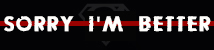 Sorry I'm Better