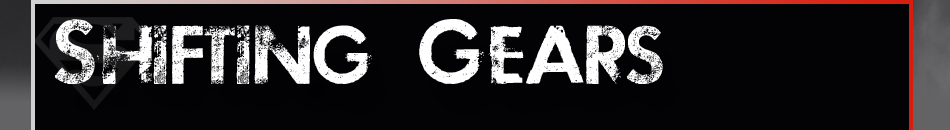 Shifting Gears